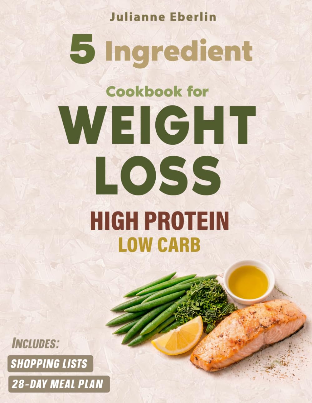 5-Ingredient High Protein Low Carb Cookbook For Weight Loss:…