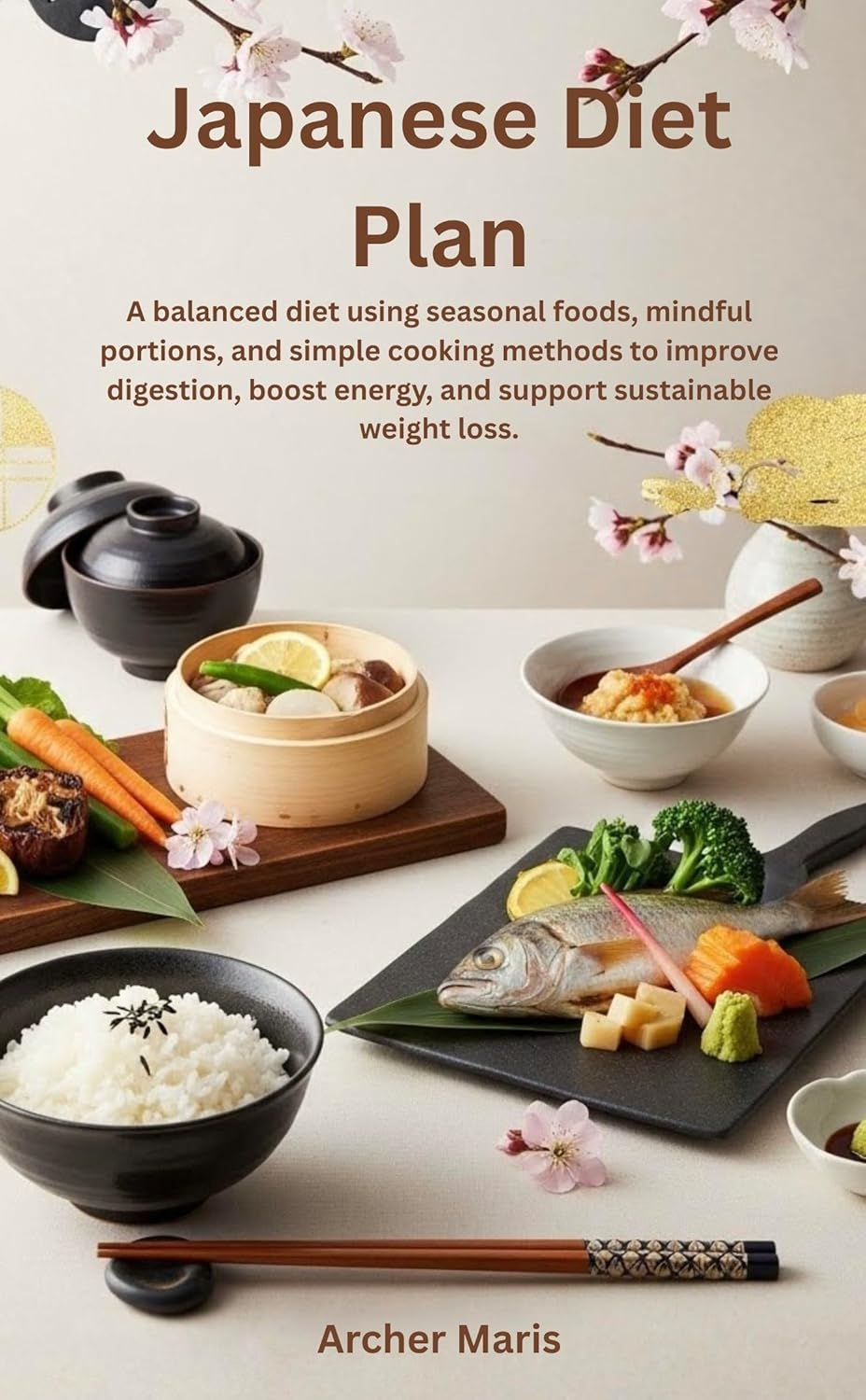 Japanese Diet Plan: A Balanced Diet Using Seasonal Foods, Mi…